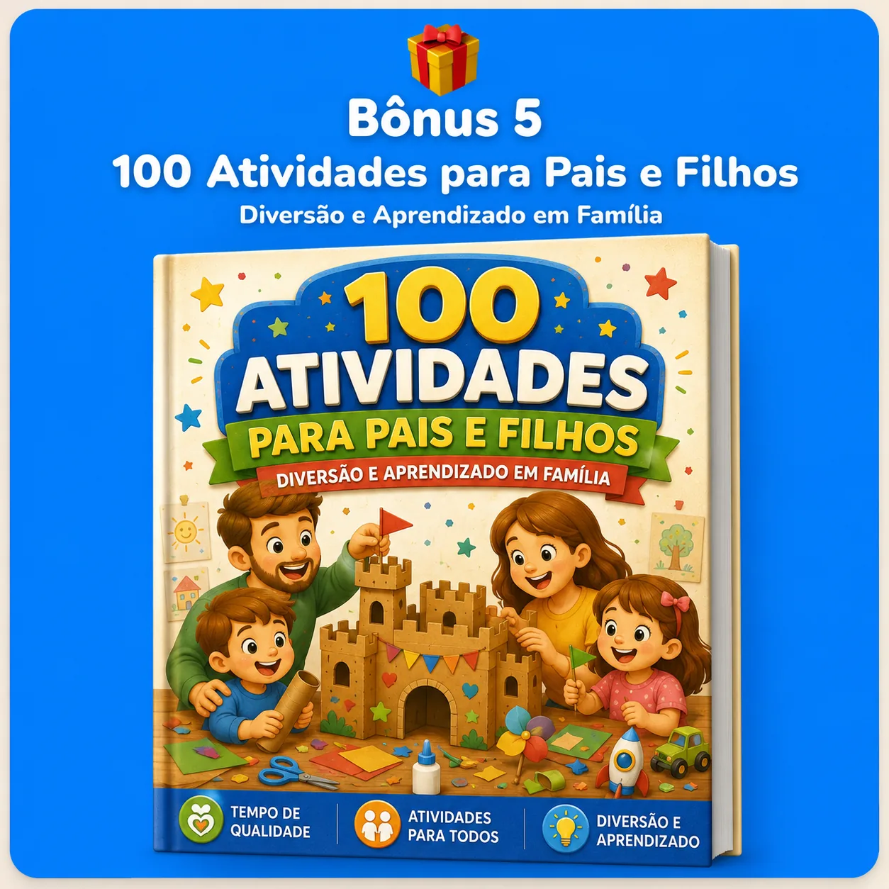 Bônus 5 - 100 Atividades para Pais e Filhos