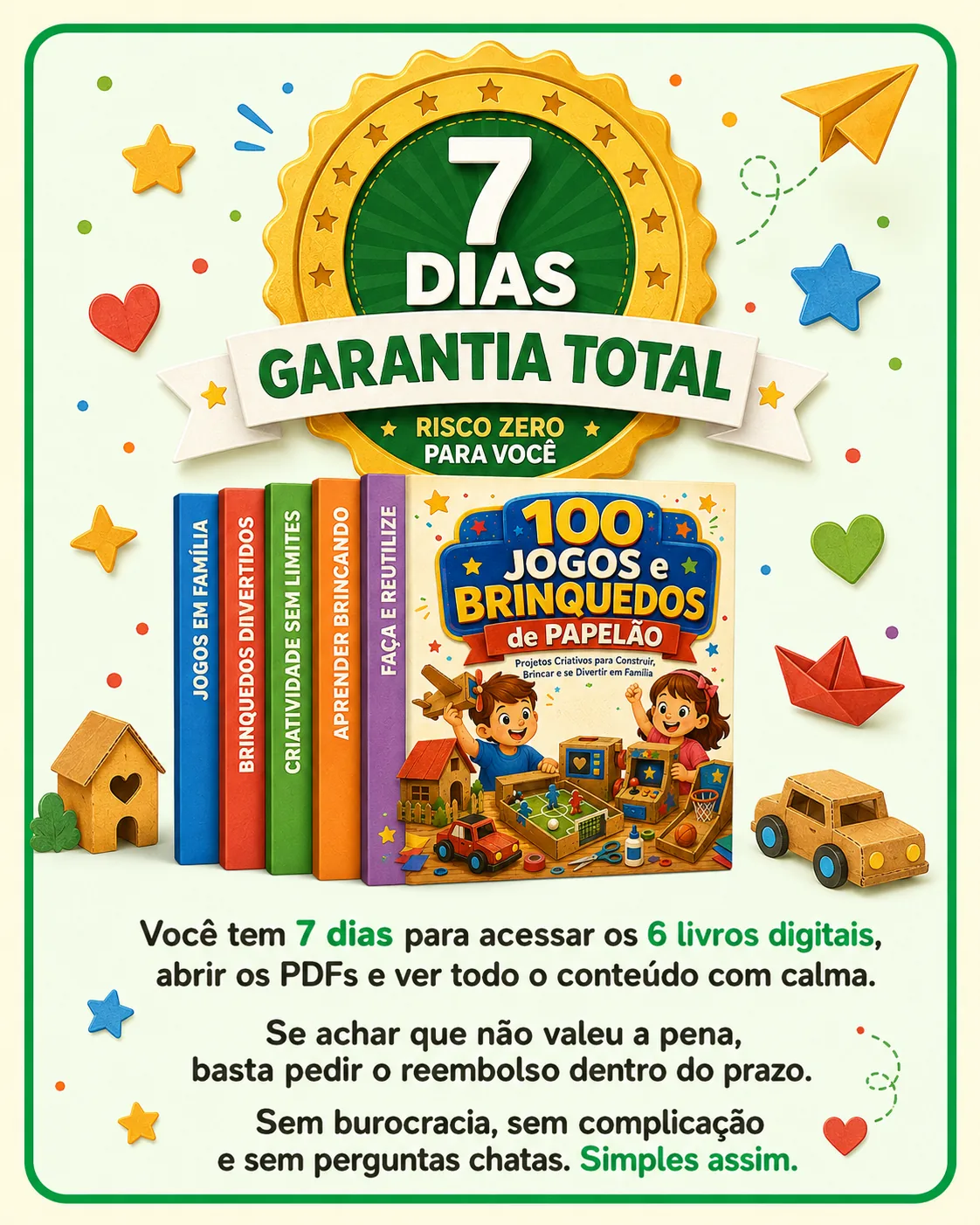 Garantia total de 7 dias - risco zero para você